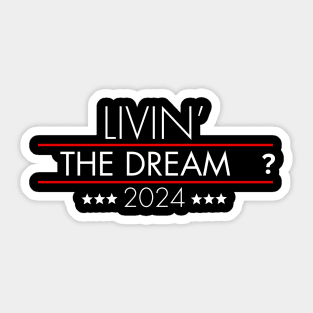 2024 Livin' the dream Sticker